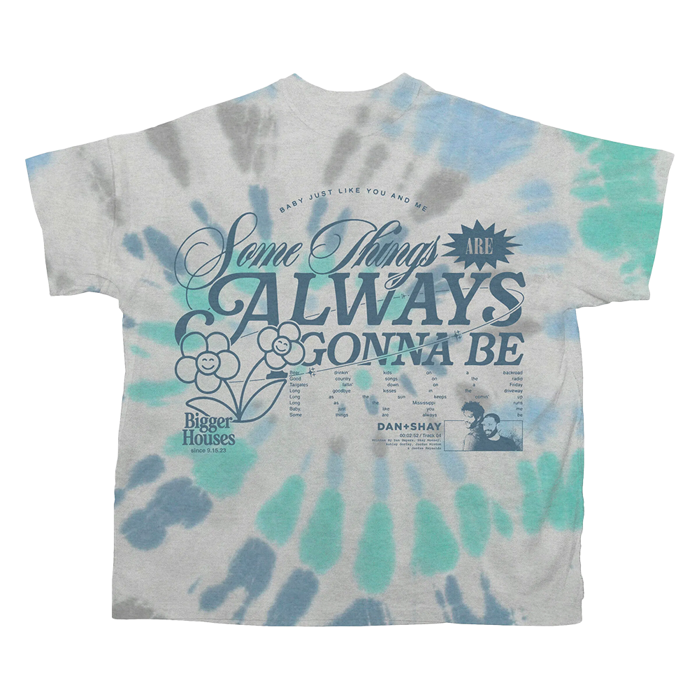 Always Gonna Be Tie Dye T-Shirt
